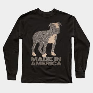 MADE IN AMERICA PITBULL Long Sleeve T-Shirt